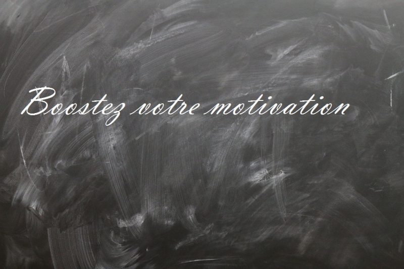Boostez votre motivation